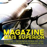 Magazine Mais Superior - Série 1 | Programa 7