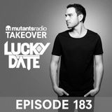 Mutants Radio Takeover with Lucky Date - Episode 183