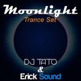 Moonlight (Trance set) - Erick Sound & DJ Tato