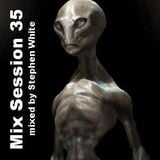 Mix Session 35 (mixed by Stephen White)