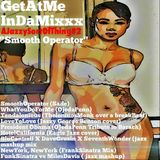 GetAtMe InDaMixxx AJazzySortOfThing#2 "SmoothOperator"