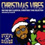 Crucial Vibes Soundsystem - Christmas Vibes Selection