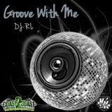 DJ RL "The Blend King" Groove W/ Me Vol. 1