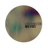 Lock Robster - Mix #001