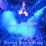 Tom Brown...Presents: My Sumer Bangers 2012 House Music
