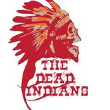 THE DEAD INDIANS - E.P