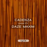 Cadenza Podcast | 074 - Daze Maxim (Cycle)