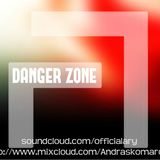 Danger Zone 002 (mixed by Andras Komaromi)