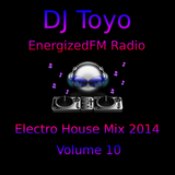DJ Toyo - EnergizedFM Radio Electro House Mix 2014 - Volume 10
