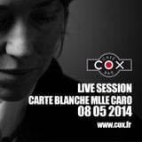 COX Live session Carte Blanche @ MLLE CARO 08 05 2014