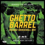 General Palma Sound - Ghetto Barrel (Reggae-Dancehall Mix)(August, 2015)
