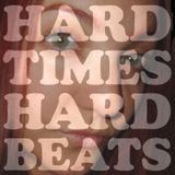 HARD TIMES HARD BEATS (DNB / ALL VINYL) 10.14.08