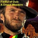 Echo Chamber - Fistful of Dub: Dread Western special 10-16-13