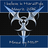I believe in Hardstyle Maerz 2015 - mixed by MSP