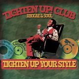 Tighten Up! Club #1: Tighten Up Your Style
