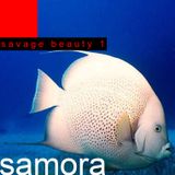 SAMORA --------------> SAVAGE BEAUTY