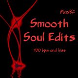 MaxK: Smooth Edits - 100 bpm and less