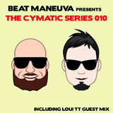 Beat Maneuva - Cymatic Series 010 + LOUI TT Guest mix