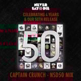 DJ CAPTAIN CRUNCH - NSD50 MIX - NeverSayDie Records