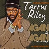 ★★★TARRUS RILEY - AGAIN & AGAIN! THE MIXTAPE BY IL BRUCIO★★★