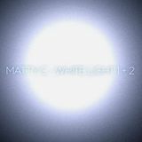 White Light 01 - Matty C