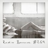 Radio Bounce #259 (w/ C2C, Twit One, Mat.Joe, Fat Freddy's Drop ..)