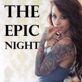 The epic night