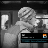TRACKIDEE PODCAST 15 - Tiff (Unsigned - Lyon / Fr)