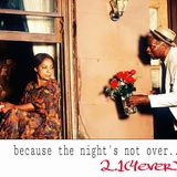because the night's not over...