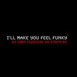 I'll make you feel funky by Dima Kuzovkin on 87bpm.ru. Part 3.