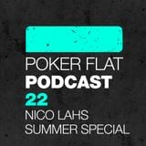 Poker Flat Podcast #22 - Nico Lahs Summer Special