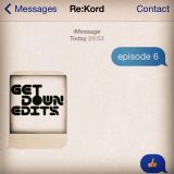 Episode 6 : Get Down Edits