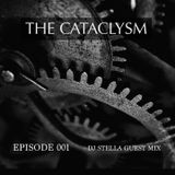 The Cataclysm 001 (Guest Mix by DJ Stella)