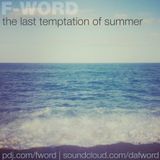 F-Word - The Last Temptation Of Summer Mix
