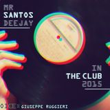 Mr Santos DeeJay - In The Club 2015 (Oiginal Mix Live)