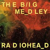 The Big Medley: Radiohead