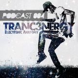 Tranc3nergY's Electronic Anatomy PODCAST # 004