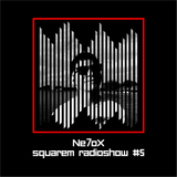 squarEM RadioShow #05 - Mixed by Ne7ox