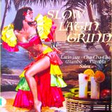 SLOW LATIN GRIND