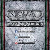 Sigma Raw Division Podcast episode 6 by 2 Brothers of Hardstyle