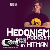 Hitman - Hedonism Podcast 006 (Cool Fm 03_07_14)