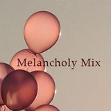 "Melancholy of my life without you" MIX