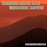 Deeper than the crooked hills