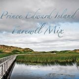 Prince Edward Island Farewell Mix