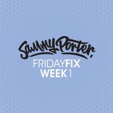 Sammy Porter - #FridayFix - Week 1