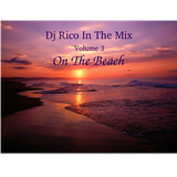 Dj Rico in the Mix - Volume 3 - On the Beach