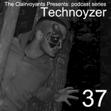 The Clairvoyants Presents - 37 Technoyzer