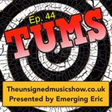 TUMS Ep.44 (www.theunsignedmusicshow.co.uk)