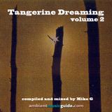 Tangerine Dreaming volume 2 mixed by Mike G