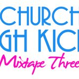 The Church of High Kicks - Mixtape Three